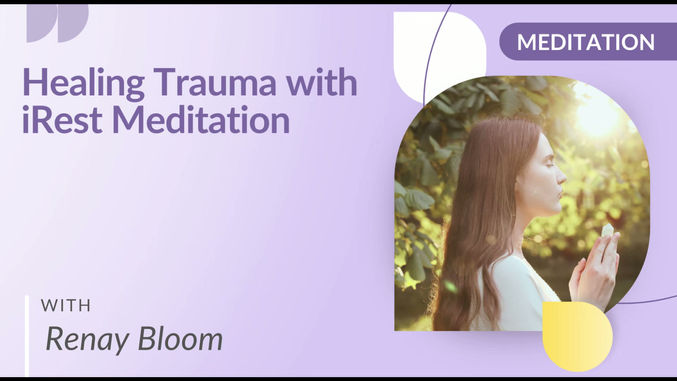 Healing Trauma with iRest Meditation with Renay Bloom